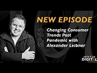 #LetsTalkDigital: Changing consumer trends post pandemic with Alexander Leibner