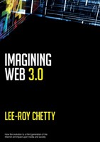 Imagining Web 3.0 discusses influence of Web 3.0 on media, society