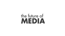 Future of Media summit lines up top industry speakers