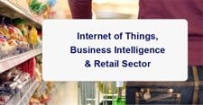 Internet of Things, Business Intelligence & retail sector - awesome threesome...