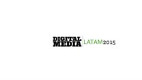 Digital Media LATAM 2015 conference in Mexico City