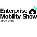 Enterprise Mobility Show Africa 2016 - Keeping enterprises in the forefront of innovation