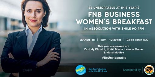 FNB Business Women's Breakfast in association with Smile 90.4FM: Be unstoppable