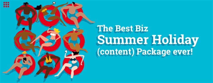 The best Biz summer holiday (content) package ever!