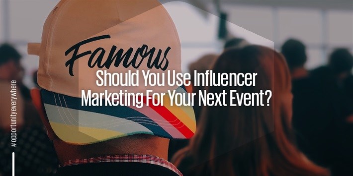 Should you use influencer marketing for your next event?