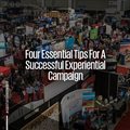 4 essential tips for a successful experiential campaign