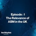 #TechBytes S2E1: The relevance of ABM in the UK
