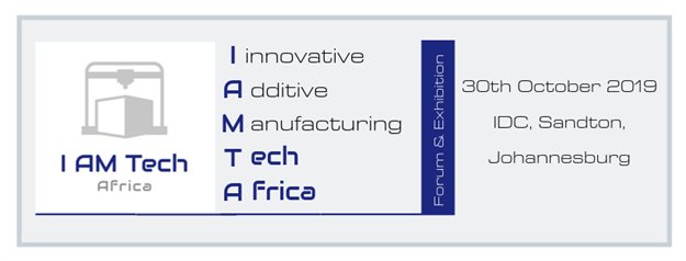 First 'I AM Tech - Africa Forum and Exhibition' to lead the way into a 3D future