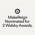 MakeReign nominated for 2 Webby Awards at the 24th Annual Webby Awards - the internet's highest honour
