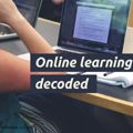 Online learning decoded
