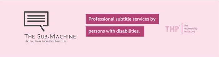 The world's most inclusive subtitles and captioning service provided by persons with disabilities