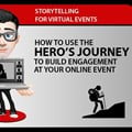 How to use the hero's journey to build engagement at your online event