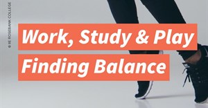 Work, study and live: Finding balance