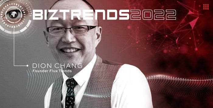 #BizTrends2022: Dion Chang's Flux Trend briefing - The State We're In