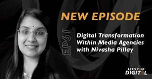 #LetsTalkDigital: Nivasha Pillay on digital transformation in media agencies