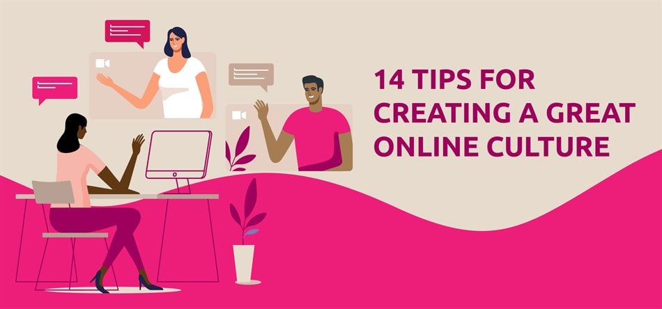 14 tips for creating a great online culture