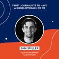 Trust journalists to have a good approach to PR
