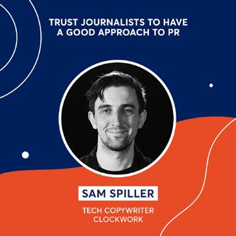 Trust journalists to have a good approach to PR