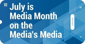 Why July is Media Month on the media's media