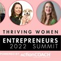 Empowered women empower others! The Thriving Women Entrepreneurs Summit is back and better than ever