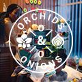 #OrchidsandOnions: The message in the marketing