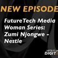 #LetsTalkDigital: Zumi Njongwe from Nestlé talks digital transformation