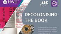 NWU Gallery, Visual Narrative and ViNCO present the exhibition Decolonising the Book