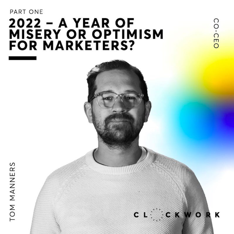 2022 - A year of misery or optimism for marketers? Part 1