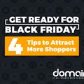 Get ready for Black Friday: 4 tips to attract more shoppers