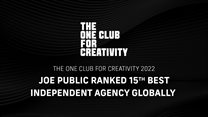 Joe Public rated the 15th best independent agency in The One Club Global Creative Rankings
