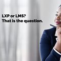 LXP or LMS? That is the question