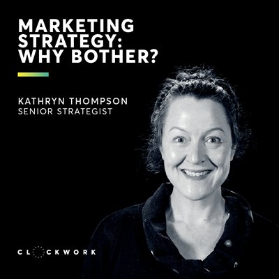 Marketing strategy: Why bother?