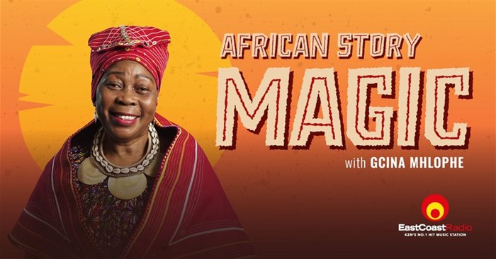 East Coast Radio launches magical 'African Story Magic' podcast with Dr Gcina Mhlophe