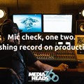Mic check, one two. Pushing record on production