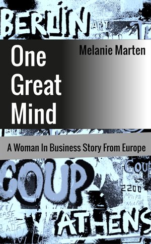 One great mind: A woman in business story from Europe - now available on Amazon