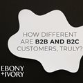 How different are B2B and B2C customers, truly?