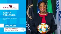 Fifa secretary general Fatma Samoura to speak at Africa Women Innovation and Entrepreneurship Forum 2023