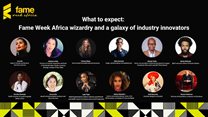 What to expect: Fame Week Africa wizardry and a galaxy of industry innovators