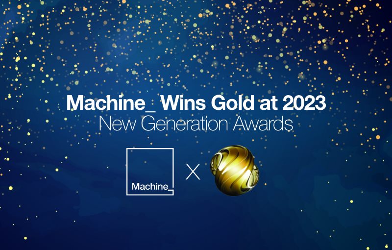 Machine_ wins gold at 2023 New Gen