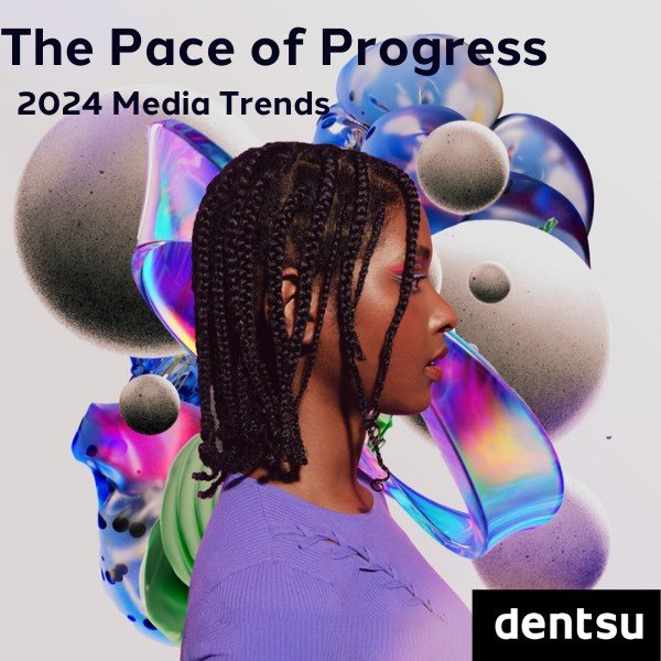 Dentsu unveils the media trends set to shape 2024