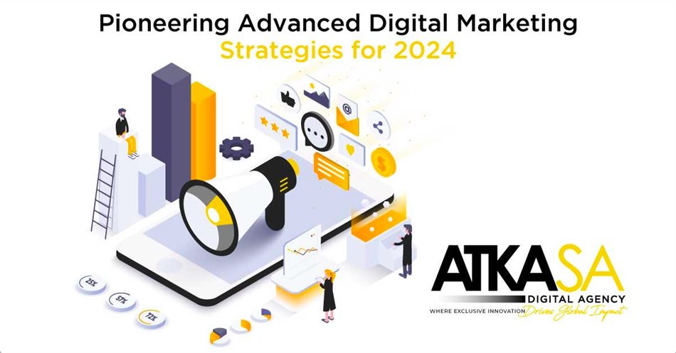ATKASA: Pioneering advanced digital marketing strategies for 2024