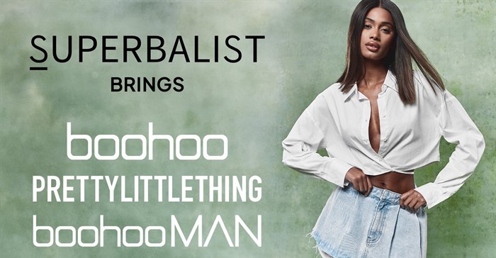 Clothing labels boohoo, boohooMan, and PrettyLittleThing comes to SA