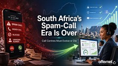 South Africa’s spam-call era is over and call centres must evolve or die