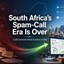 South Africa’s spam-call era is over and call centres must evolve or die