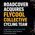 RoadCover acquires FlyCool Collective Cycling Team to champion safer roads and community impact