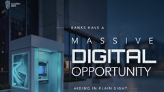 Banks have a massive digital opportunity hiding in plain sight