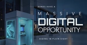 Banks have a massive digital opportunity hiding in plain sight