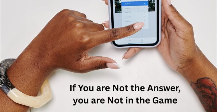 If you are not the answer, you are not in the game